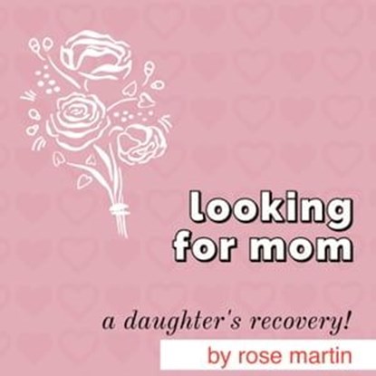 Looking For Mom, Rose Martin - Ebook - 9798223887584