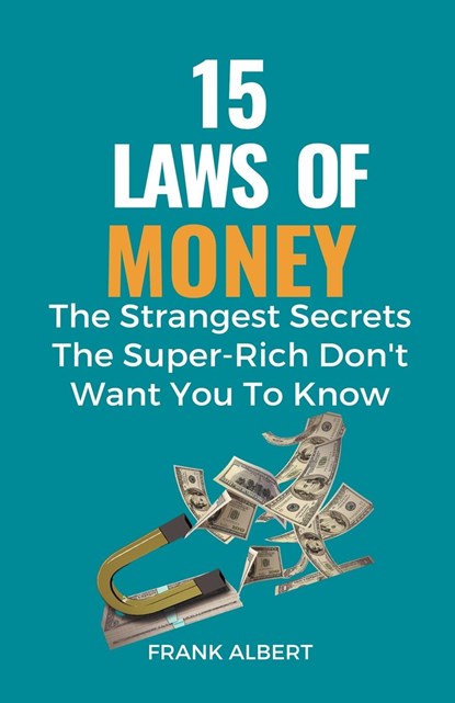 15 Laws of Money, Frank Albert - Paperback - 9798223896821