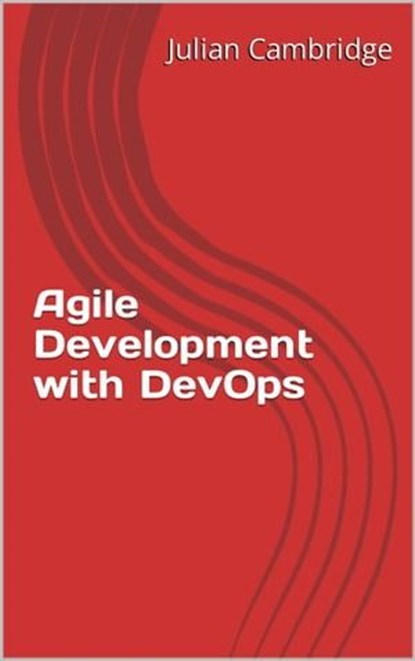 Agile Development With DevOps, Julian Cambridge - Ebook - 9798223898344