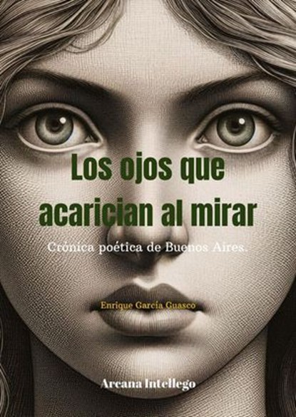 Los ojos que acarician al mirar., Enrique García Guasco - Ebook - 9798223899136