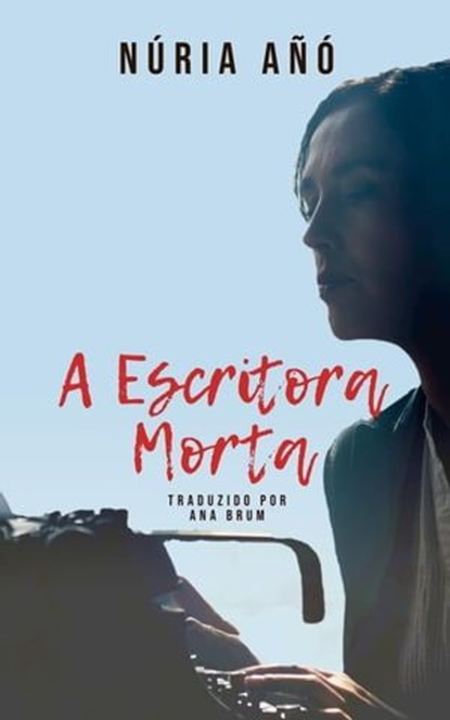 A Escritora Morta, Núria Añó - Ebook - 9798223902843