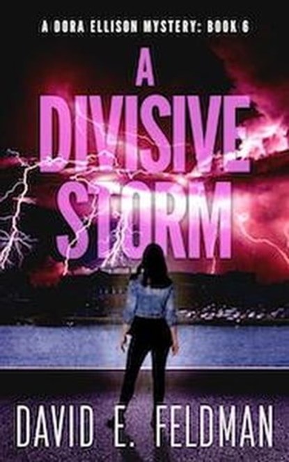 A Divisive Storm: A Gripping Dark Mystery Thriller, David E. Feldman - Ebook - 9798223904199