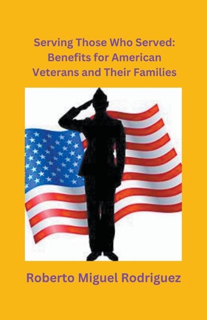 Serving Those Who Served, Roberto Miguel Rodriguez - Paperback - 9798223907619
