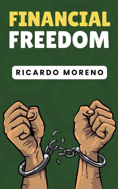 Financial Freedom, Ricardo Moreno - Paperback - 9798223908616