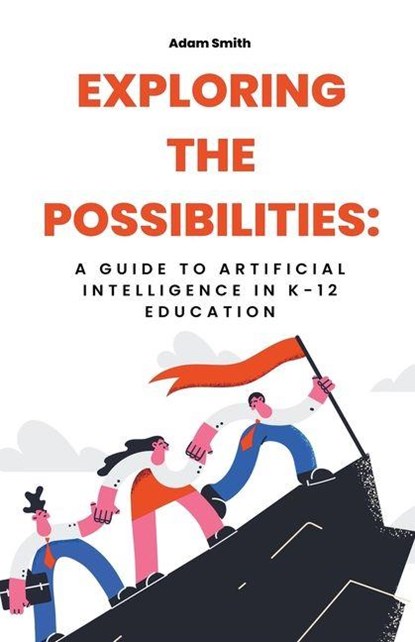 Exploring the Possibilities, Adam Smith - Paperback - 9798223916246