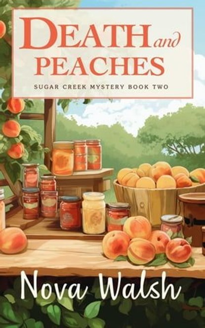 Death and Peaches, Nova Walsh - Ebook - 9798223918493