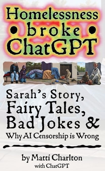 Homelessness Broke ChatGPT, Matti Charlton - Ebook - 9798223924869