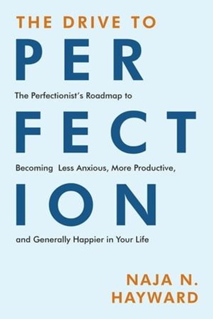 The Drive to Perfection, Naja Hayward - Ebook - 9798223930563