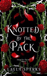 Knotted by The Pack - Layla Sparks - 9798223933731
