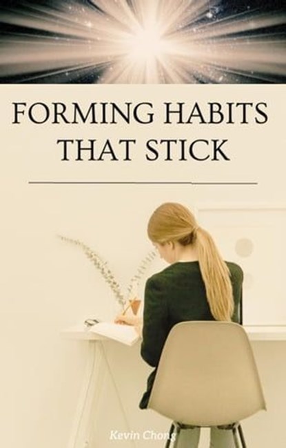 Forming Habits That Stick, Kevin Chong - Ebook - 9798223939924