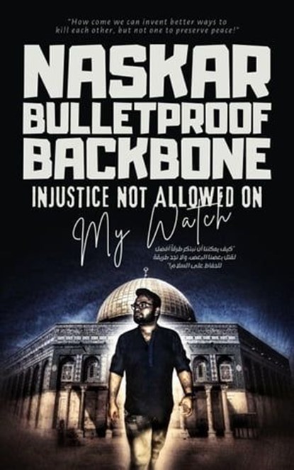 Bulletproof Backbone: Injustice Not Allowed on My Watch, Abhijit Naskar - Ebook - 9798223942290