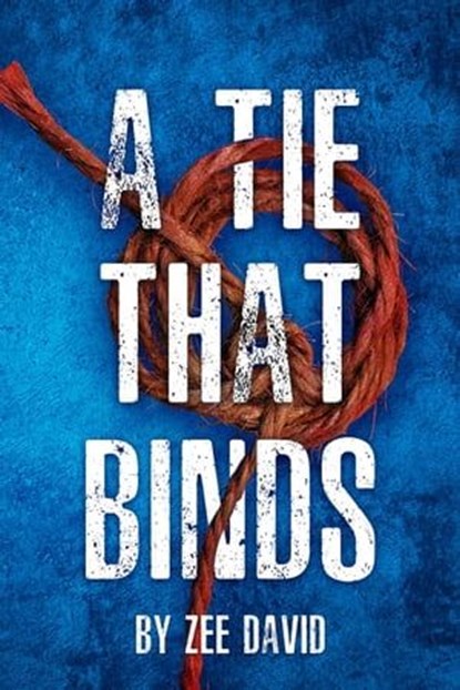 A Tie That Binds, Zee David - Ebook - 9798223946991