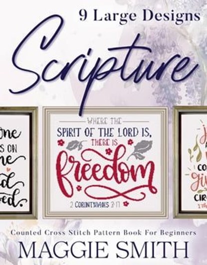 Scripture | Counted Cross Stitch Pattern Book for Beginners : Religious Easy Needlepoint Designs for Christian Adults and Kids, Maggie Smith - Ebook - 9798223953166