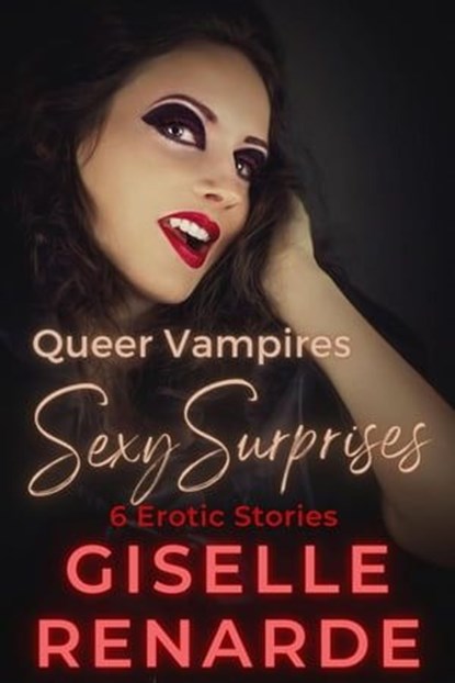 Queer Vampires Sexy Surprises, Giselle Renarde - Ebook - 9798223957485