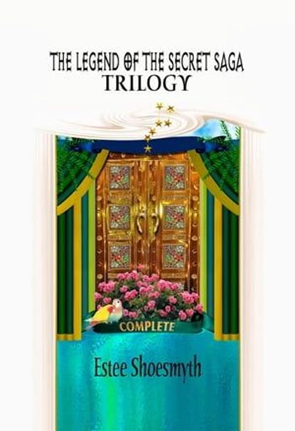 The Legend of The Secret Saga: The Complete Trilogy, Estee Shoesmyth - Ebook - 9798223958727