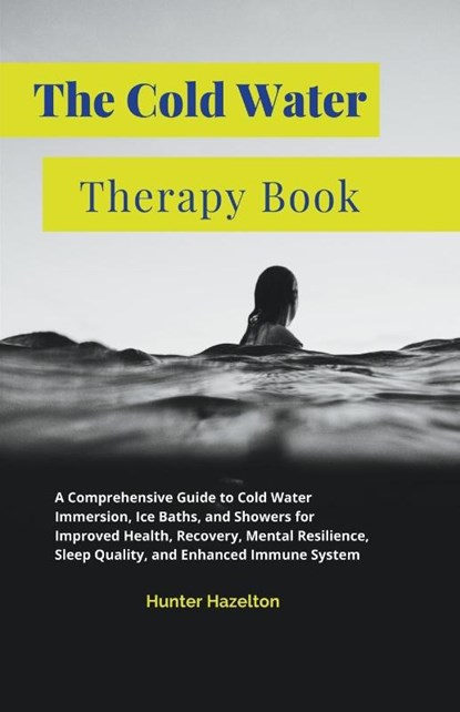 The Cold Water Therapy Book, Hunter Hazelton - Paperback - 9798223959717