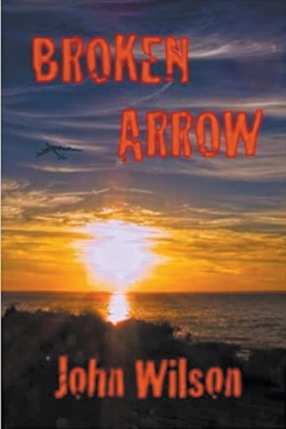 Broken Arrow, John Wilson - Paperback - 9798223961963