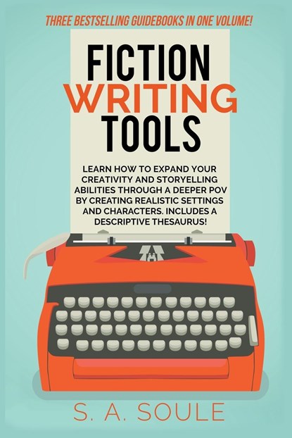 Fiction Writing Tools, S. A. Soule - Paperback - 9798223973287