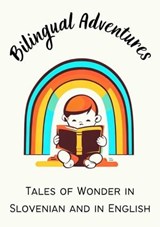 Bilingual Adventures: Tales of Wonder in Slovenian and in English - Teakle - 9798223974673
