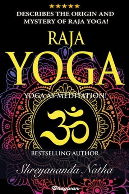 Raja Yoga - Yoga as Meditation, Shreyananda Natha - Ebook - 9798223976257