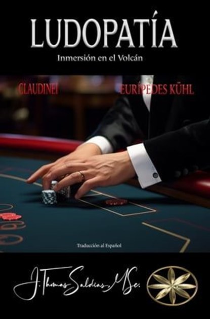 Ludopatía: Inmersión en el Volcán, Eurípedes Kühl ; Por el Espíritu Claudinei - Ebook - 9798223977919