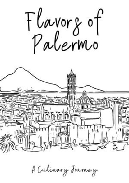 Flavours of Palermo: A Culinary Journey, Clock Street Books - Ebook - 9798223981794