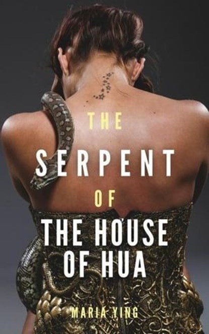 The Serpent of the House of Hua, Maria Ying - Ebook - 9798223987994