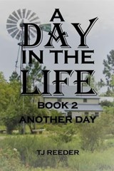 A Day In The Life Book 2: Another Day - TJ Reeder - 9798223988830