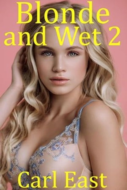 Blonde and Wet 2, Carl East - Ebook - 9798223993438