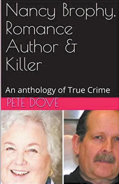 Nancy Brophy Romance Author & Killer, Pete Dove - Paperback - 9798224004683