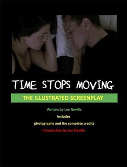Time Stops Moving - The Illustrated Screenplay, Lee Neville - Ebook - 9798224007875