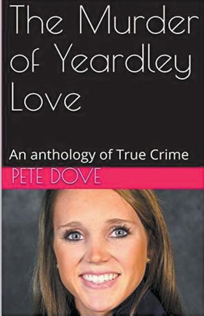 The Murder of Yeardley Love, Pete Dove - Paperback - 9798224010585