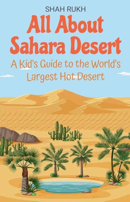 All About Sahara Desert, Shah Rukh - Paperback - 9798224010974
