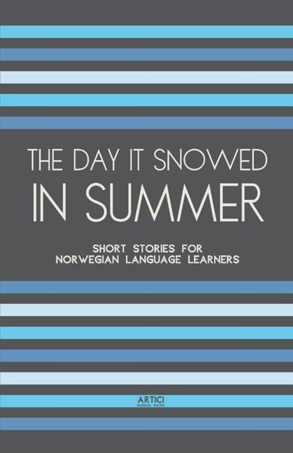 The Day It Snowed In Summer, Artici Bilingual Books - Paperback - 9798224025886