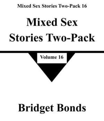 Mixed Sex Stories Two-Pack 16, Bridget Bonds - Ebook - 9798224050598