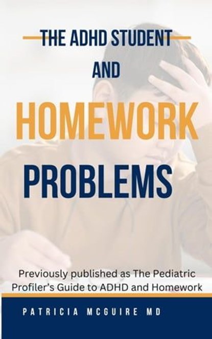 The ADHD Student and Homework Problems, PATRICIA MCGUIRE - Ebook - 9798224052677