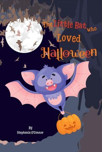 The Little Bat Who Loved Halloween, Stephanie O'Connor - Ebook - 9798224056989