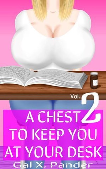 A Chest to Keep You at Your Desk, Vol. 2, Gal X. Pander - Ebook - 9798224072705