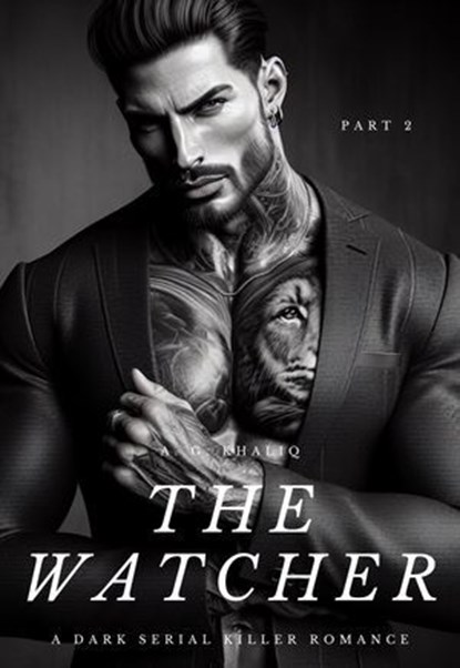 The Watcher Part 2: A Dark Serial Killer Romance, A. G. Khaliq - Ebook - 9798224081769