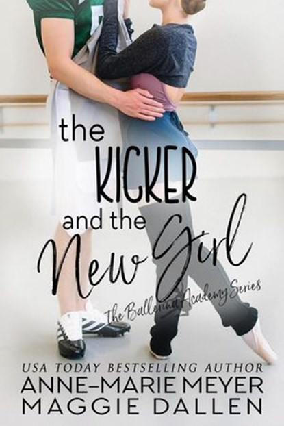 The Kicker and the New Girl, Maggie Dallen ; Anne-Marie Meyer - Ebook - 9798224083107