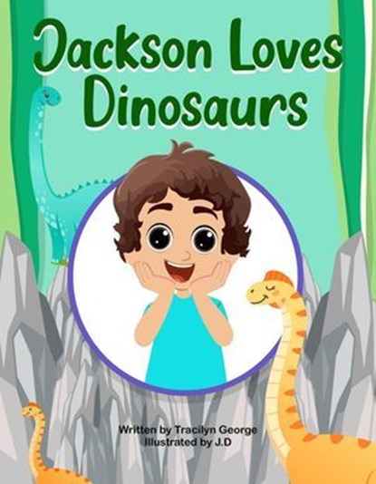 Jackson Loves Dinosaurs, Tracilyn George - Ebook - 9798224091003