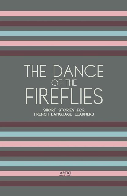 The Dance of the Fireflies, Artici Bilingual Books - Paperback - 9798224091300