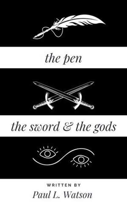 The Pen The Sword and The Gods, Paul L. Watson - Ebook - 9798224098750
