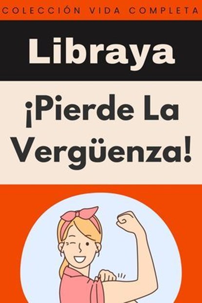¡Pierde La Vergüenza!, Libraya - Ebook - 9798224100644