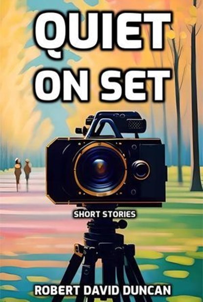 Quiet on Set, Robert David Duncan - Ebook - 9798224105496