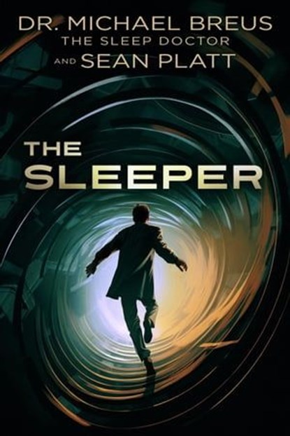 The Sleeper, Dr. Michael Breus ; Sean Platt - Ebook - 9798224107780