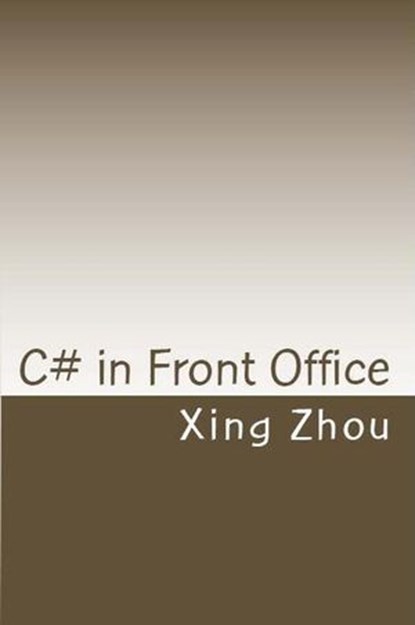 C# in Front Office, Xing Zhou - Ebook - 9798224108312
