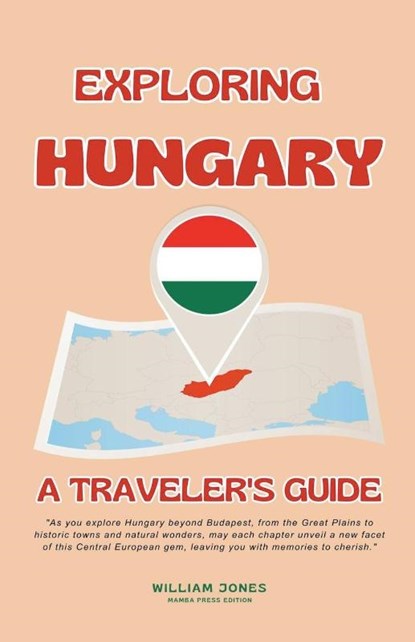 Exploring Hungary, William Jones - Paperback - 9798224119882