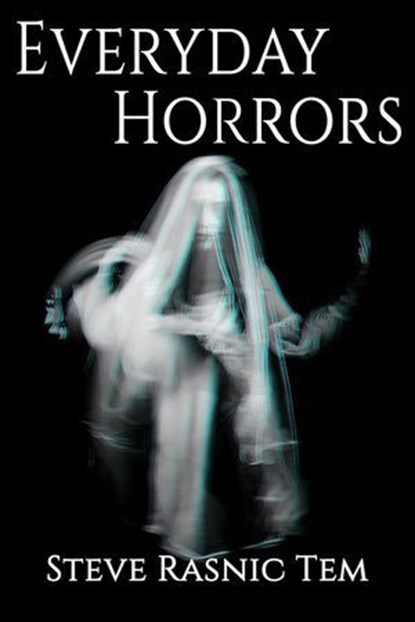 Everyday Horrors, Steve Rasnic Tem - Ebook - 9798224130269