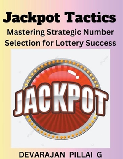 Jackpot Tactics, Devarajan Pillai G - Paperback - 9798224135356